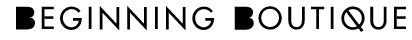 Beginning Boutique